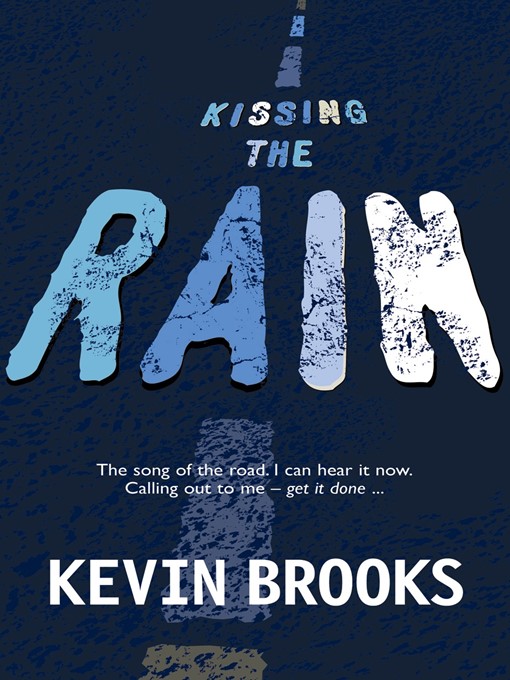 Title details for Kissing the Rain by Kevin Brooks - Available